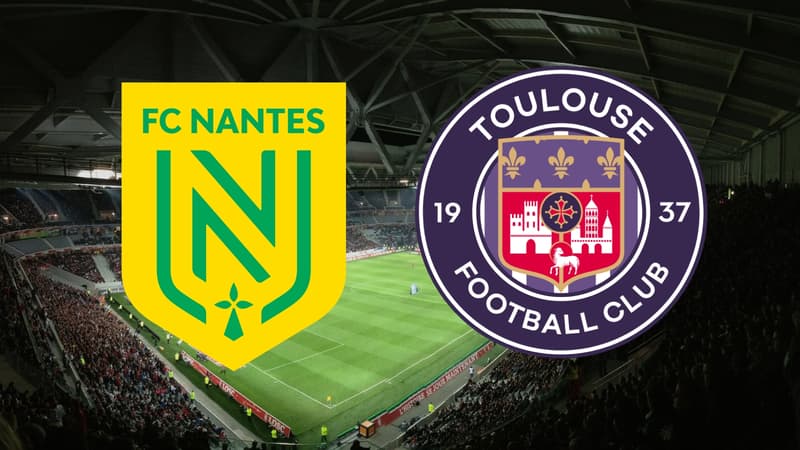 Nantes vs Toulouse : affiche du match de Ligue 1